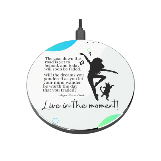 Wireless Charger - Live in the Moment Fast Charging Power Pad