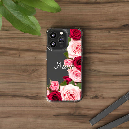 Clear Phone Case – Mom’s Rose Bouquet