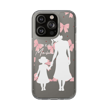 Clear Phone Case – Best Mom: My Little Girl
