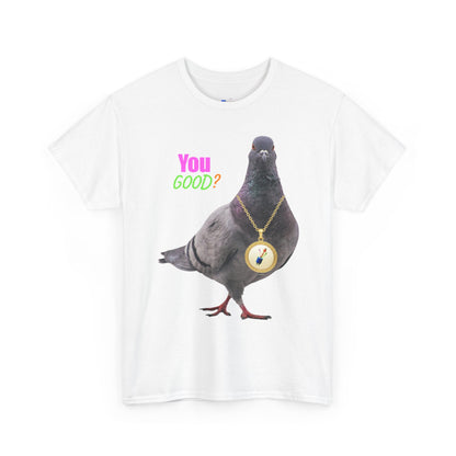 Graphic T-Shirt – Everyday Comfort with “You GOOD?” Pigeon Print