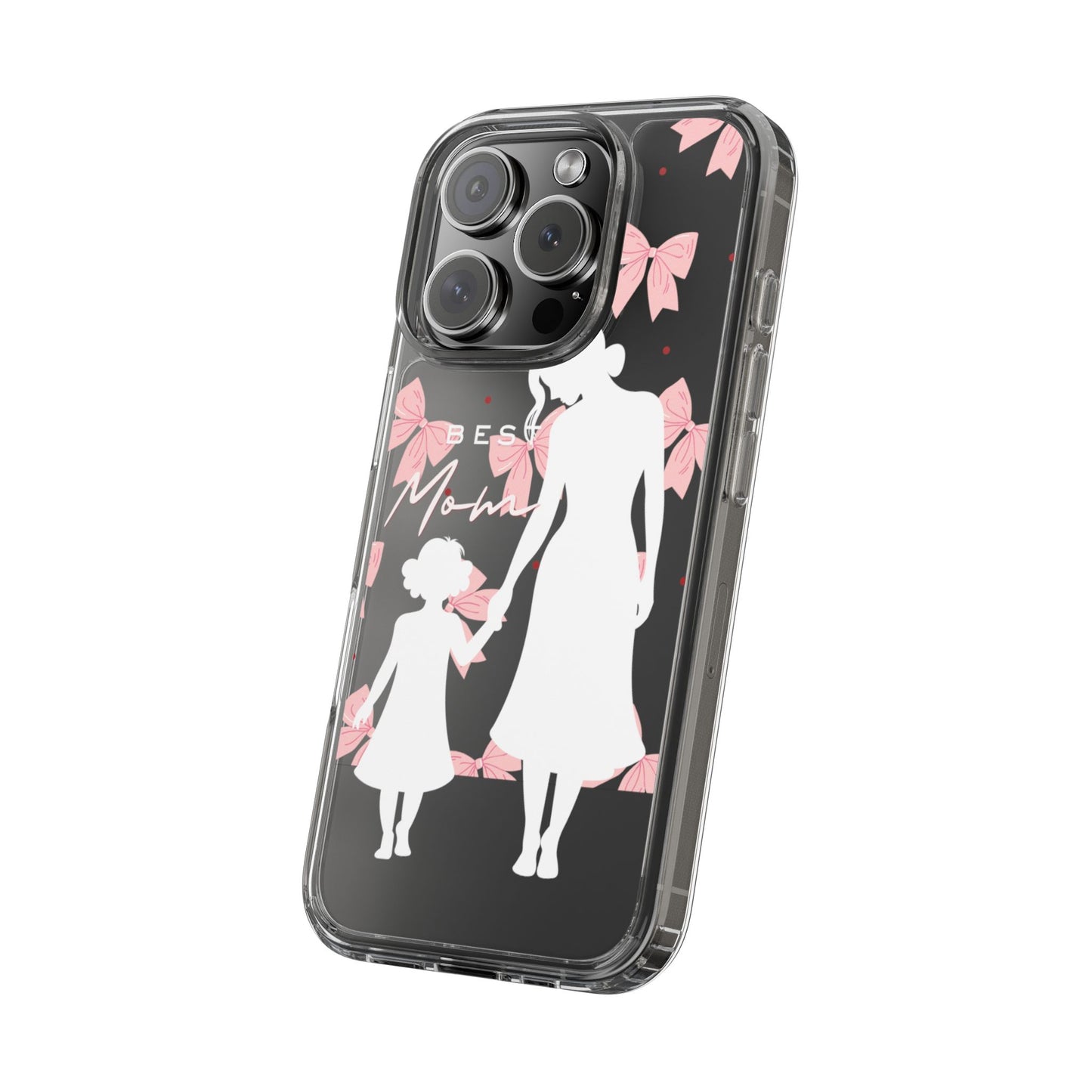 Clear Phone Case – Best Mom: My Little Girl