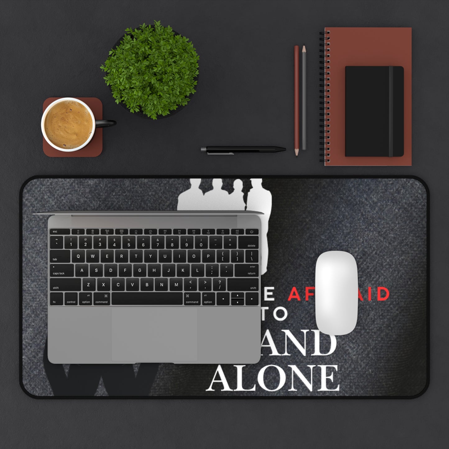 Stand Alone Desk Mat – “Never Be Afraid to Stand Alone” Motivational Office Mousepad
