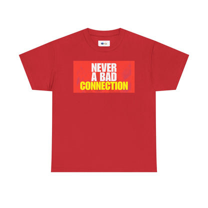 Never a Bad Connection T-Shirt