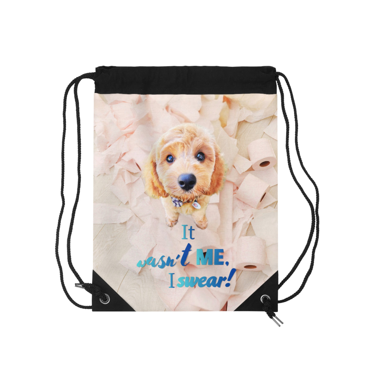 A drawstring backpack with a black top and black cords, featuring a printed graphic of a cute golden puppy amidst torn toilet paper with the text 'It wasn't ME, I swear!' in blue and white lettering.