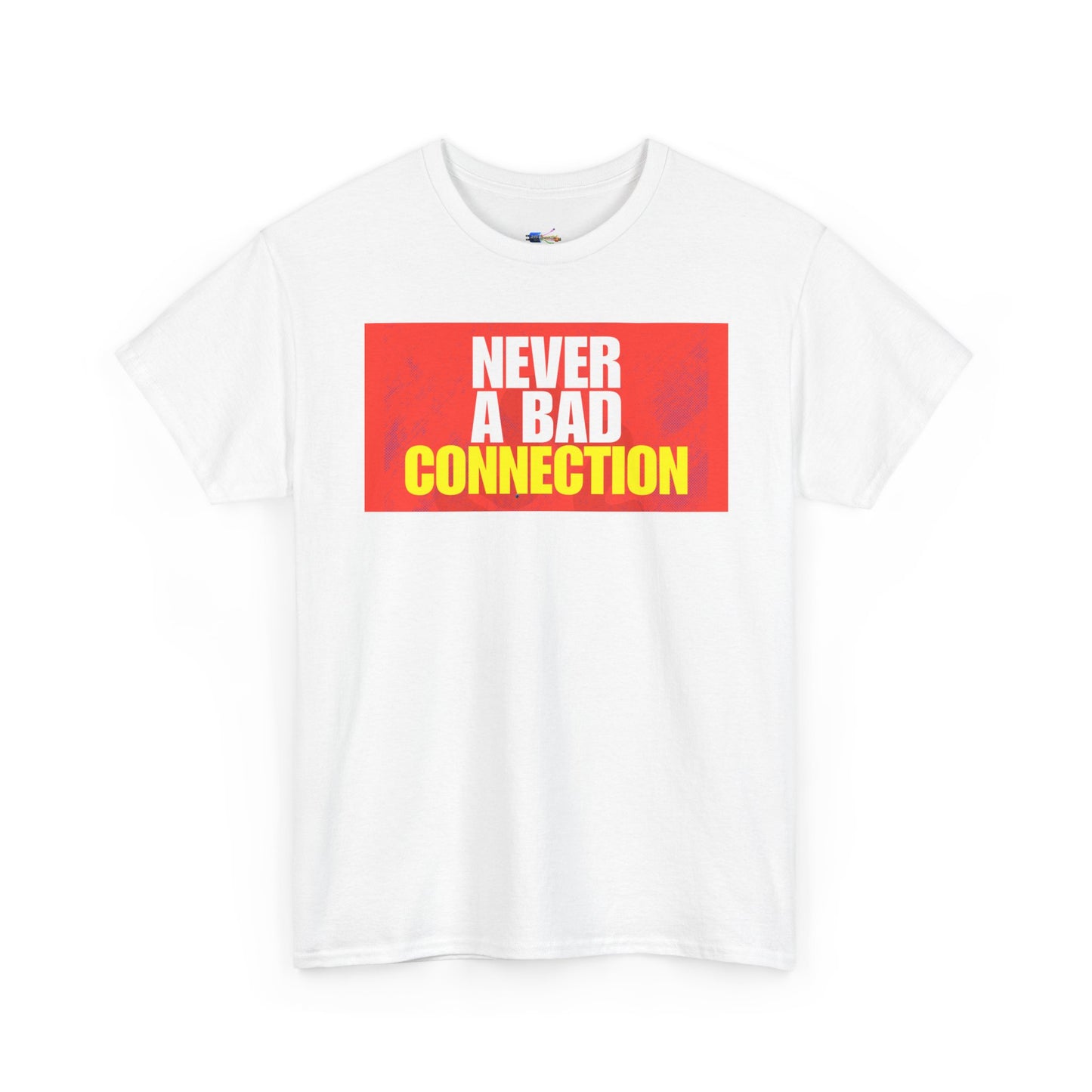 Never a Bad Connection T-Shirt