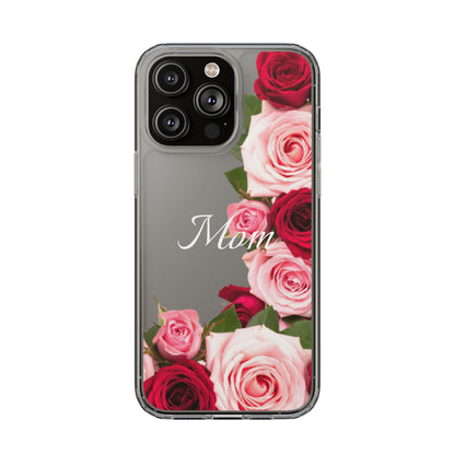 Clear Phone Case – Mom’s Rose Bouquet