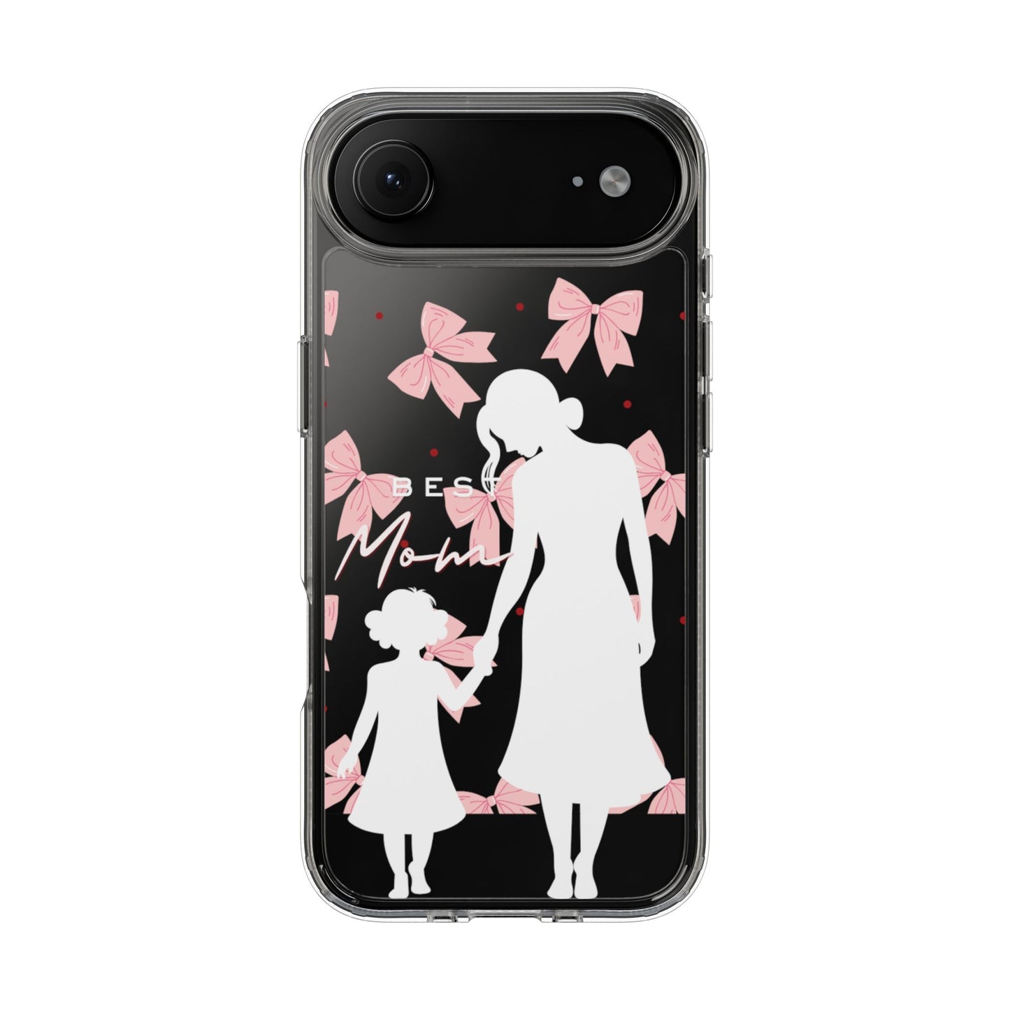 Clear Phone Case – Best Mom: My Little Girl