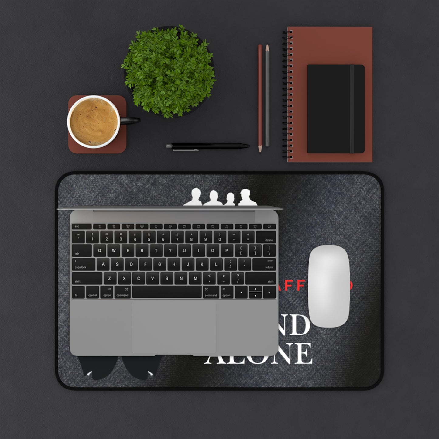 Stand Alone Desk Mat – “Never Be Afraid to Stand Alone” Motivational Office Mousepad