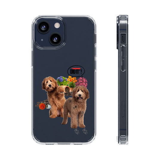 Clear Phone Case – Wasn’t Me featuring two fluffy brown dogs surrounded by spilled soil, overturned flowerpots and colorful flowers, with muddy paw prints and a “Who Did It?” speech bubble.
