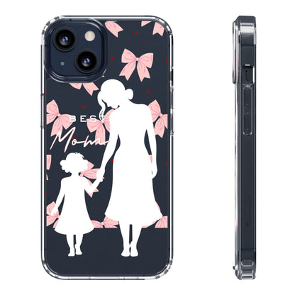 Clear Phone Case – Best Mom: My Little Girl