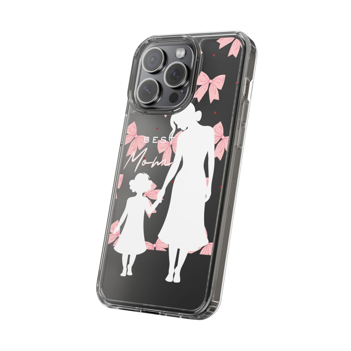 Clear Phone Case – Best Mom: My Little Girl