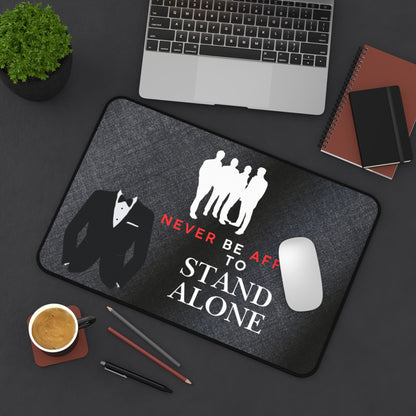 Stand Alone Desk Mat – “Never Be Afraid to Stand Alone” Motivational Office Mousepad