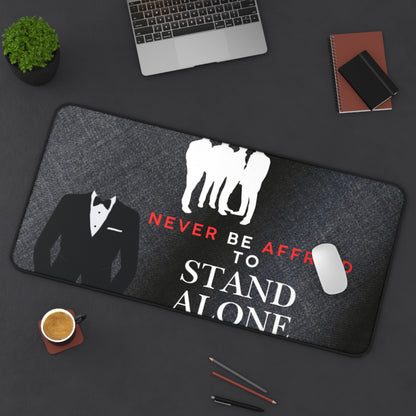Stand Alone Desk Mat – “Never Be Afraid to Stand Alone” Motivational Office Mousepad