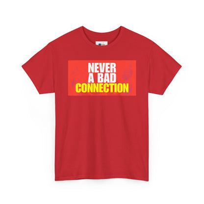 Never a Bad Connection T-Shirt