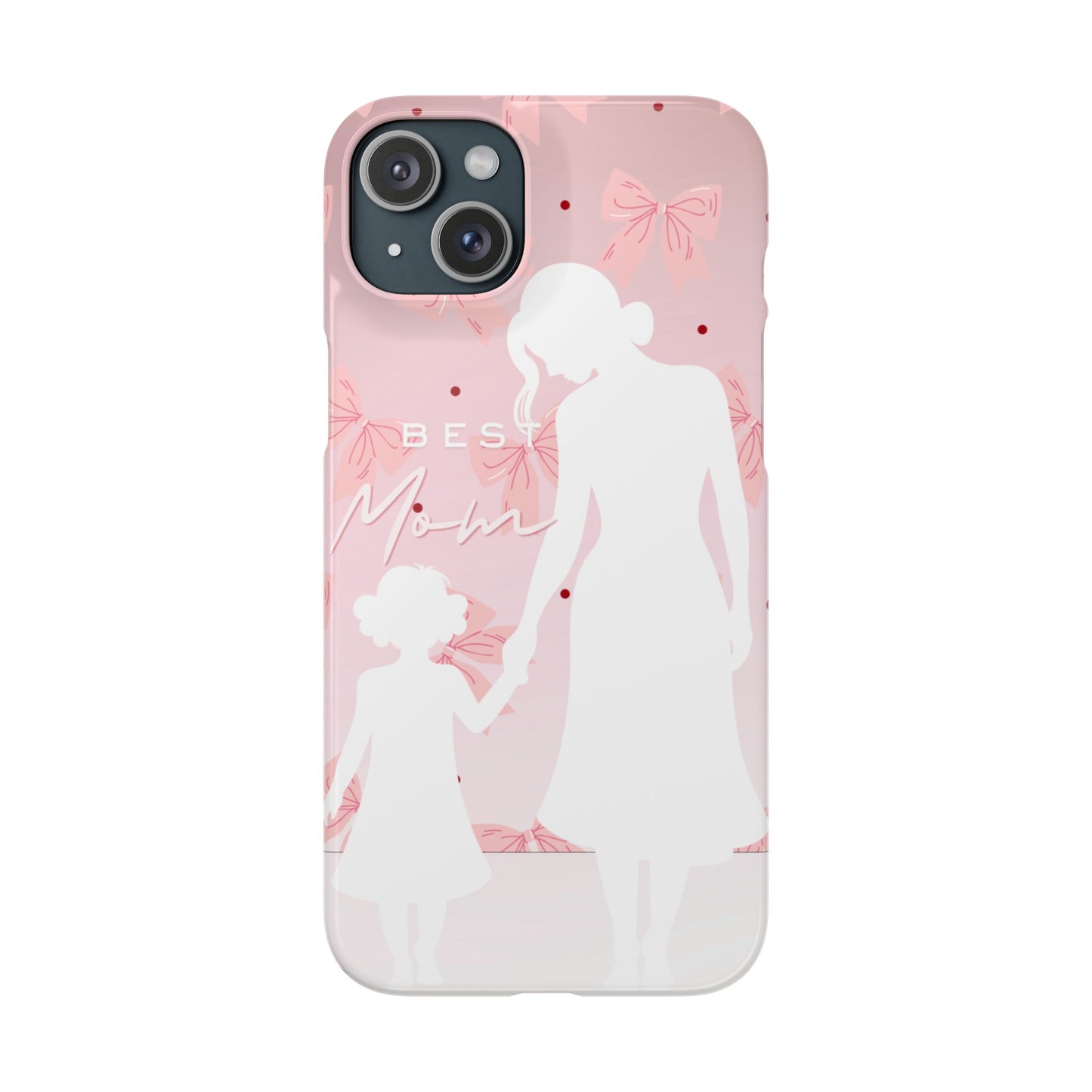 Snap Phone Case – Best Mom: My Little Girl