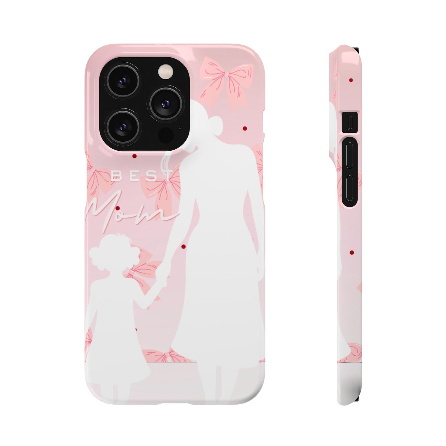 Snap Phone Case – Best Mom: My Little Girl