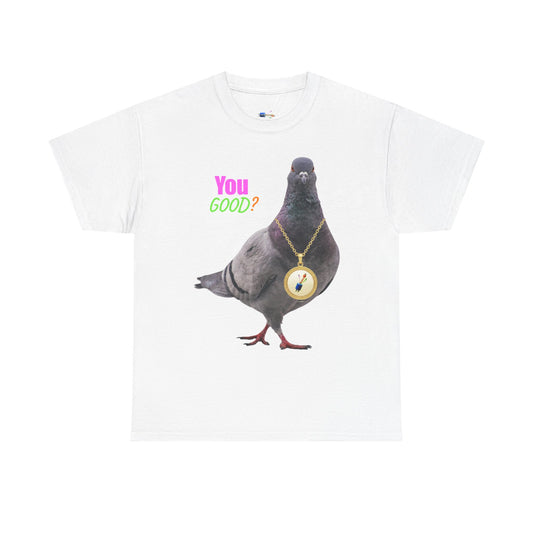 Graphic T-Shirt – Everyday Comfort with “You GOOD?” Pigeon Print