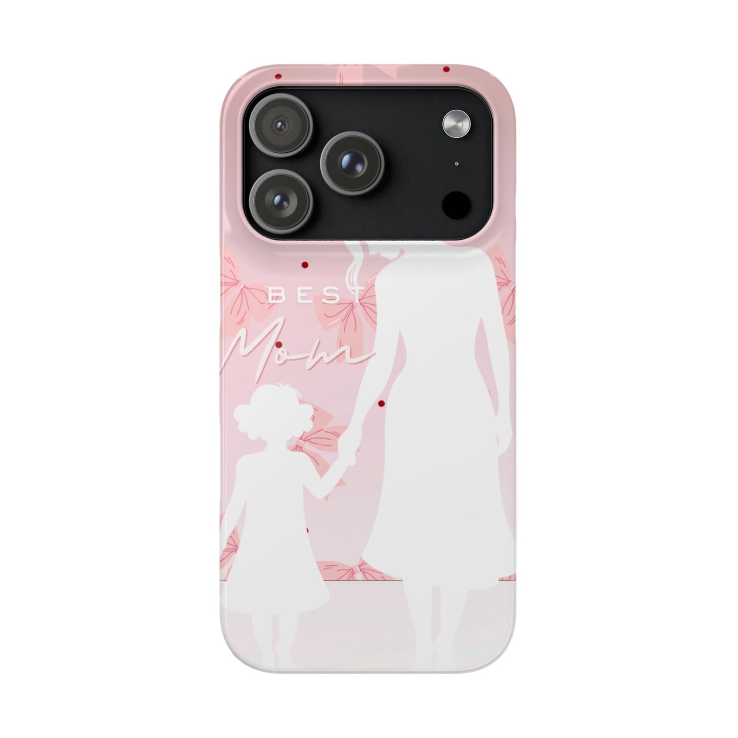 Snap Phone Case – Best Mom: My Little Girl