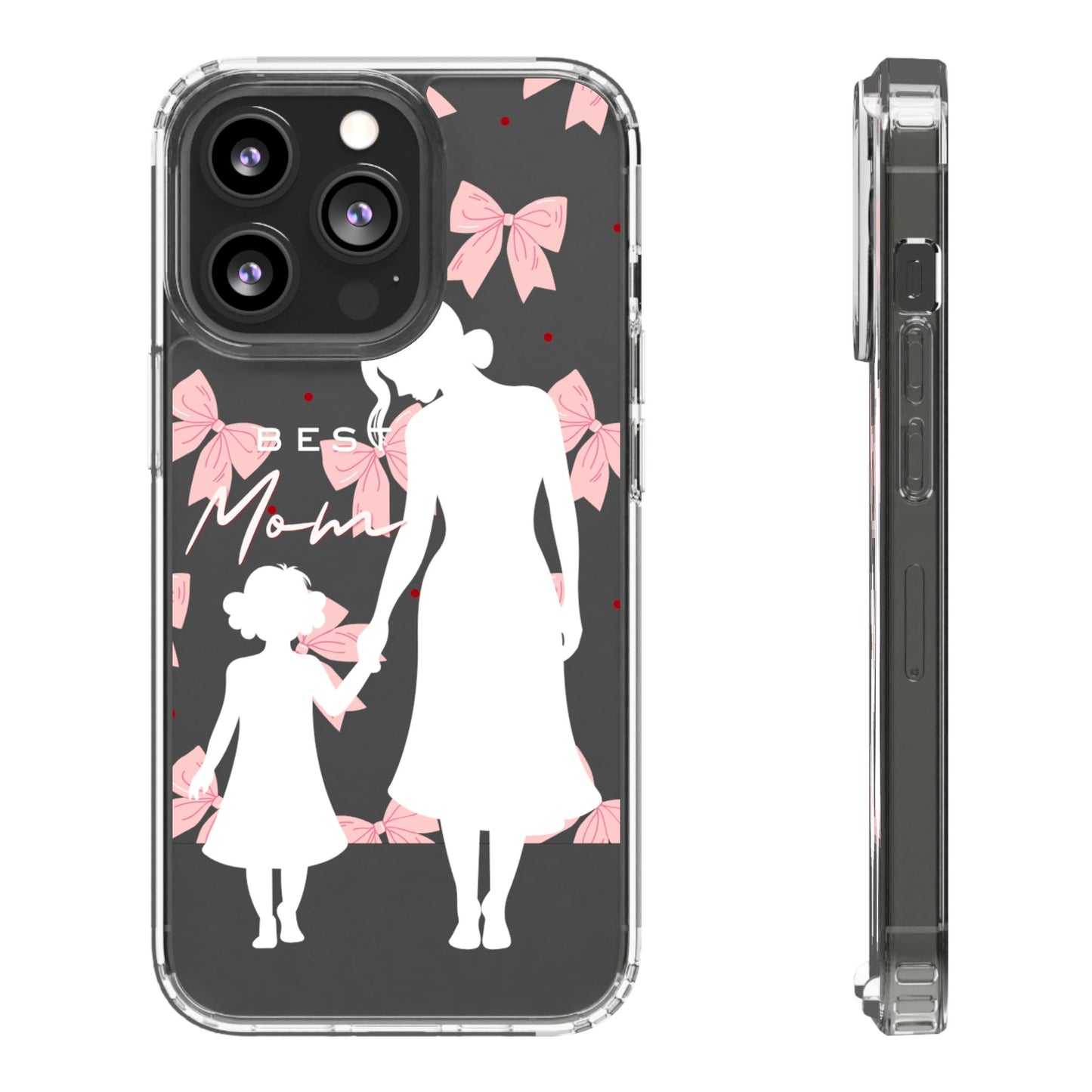 Clear Phone Case – Best Mom: My Little Girl