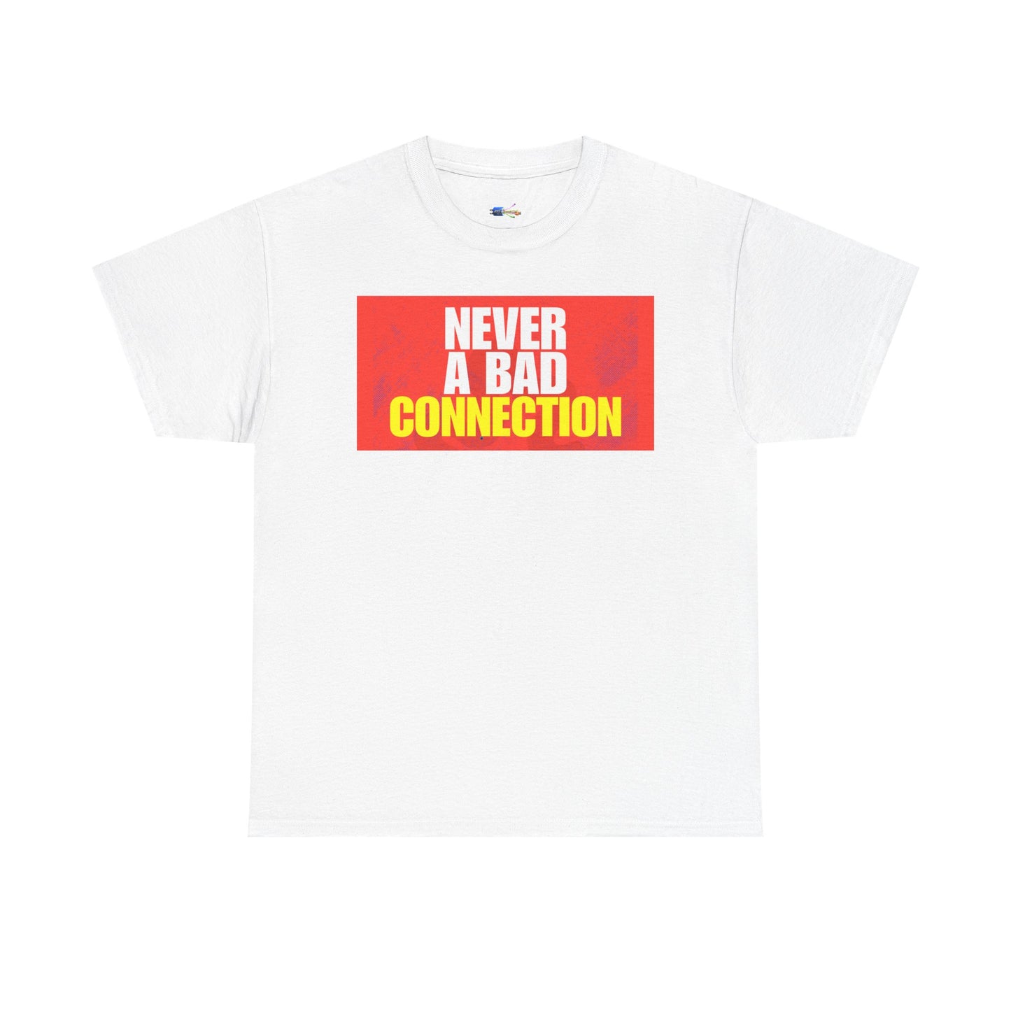 Never a Bad Connection T-Shirt