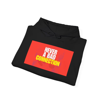 Never a Bad Connection Hoodie