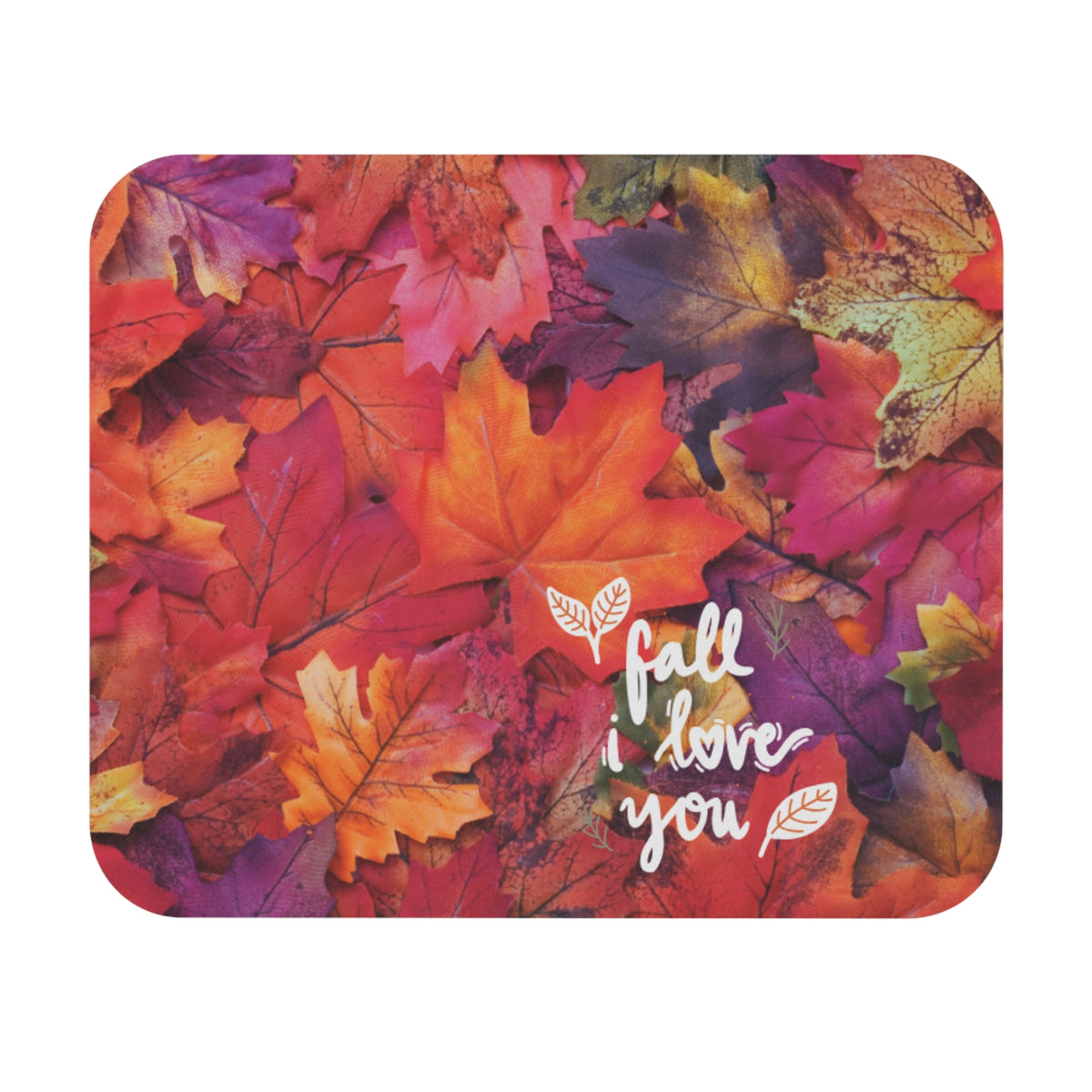 A square mouse pad with rounded corners featuring a colorful autumn leaf pattern in shades of orange, red, pink, and purple, with the white script text 'fall i love you' and small white leaf illustrations.