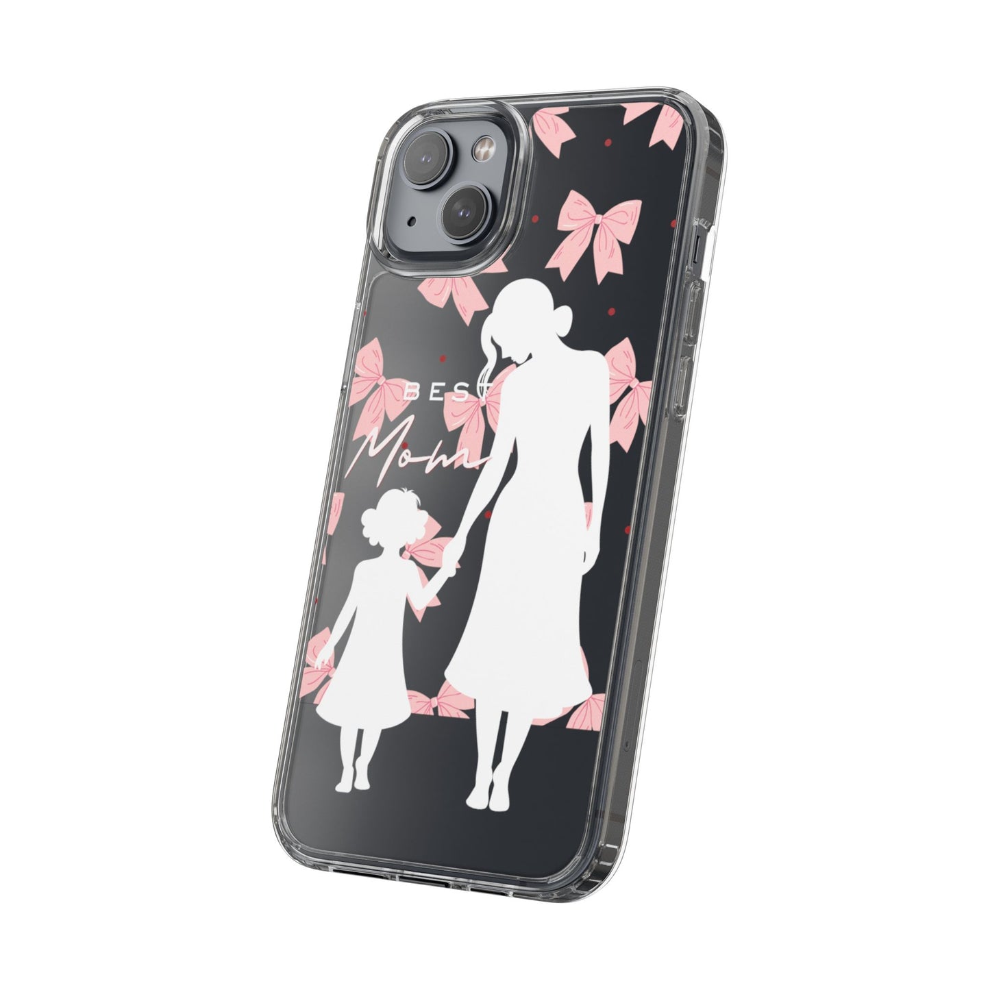 Clear Phone Case – Best Mom: My Little Girl