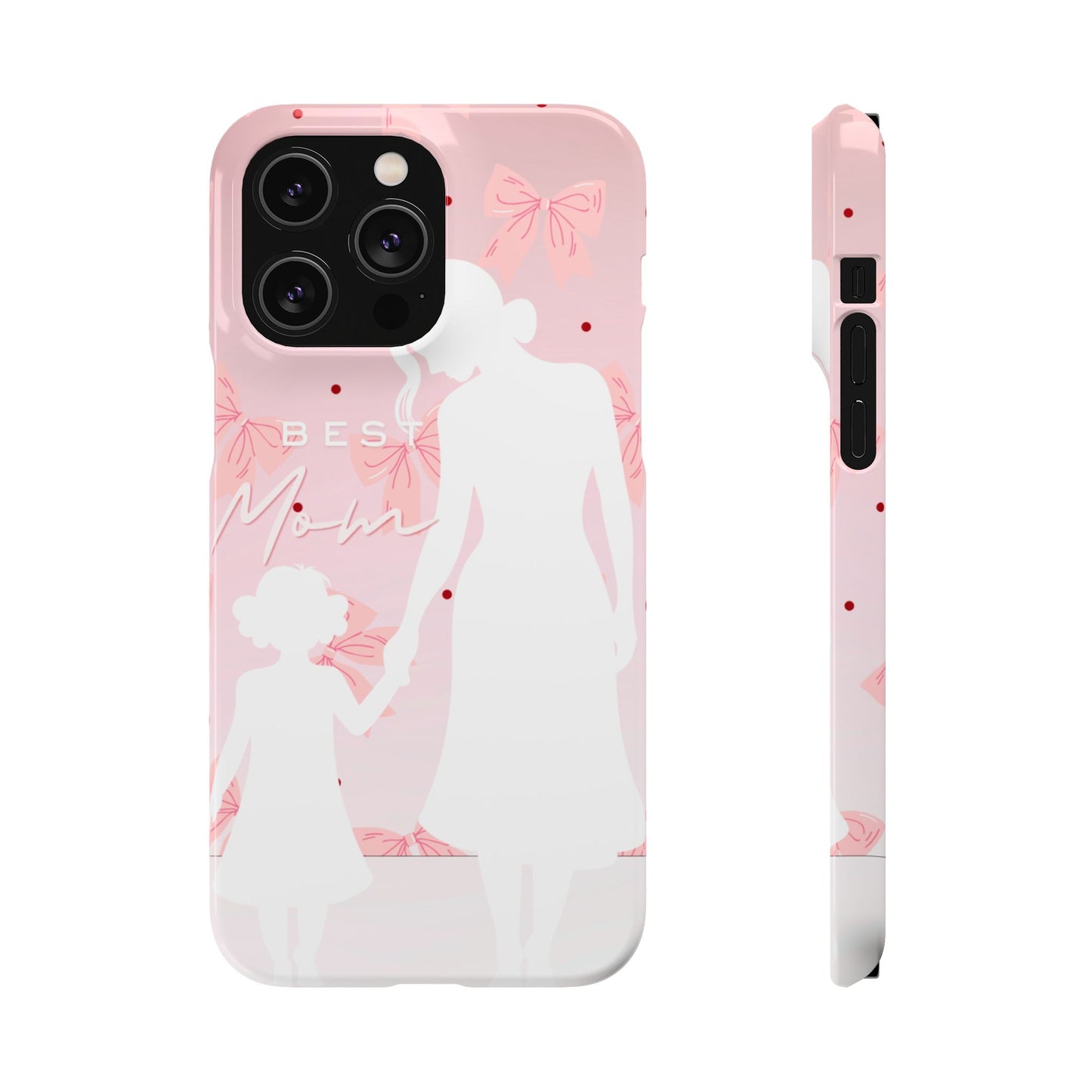 Snap Phone Case – Best Mom: My Little Girl
