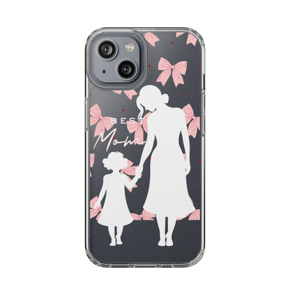 Clear Phone Case – Best Mom: My Little Girl