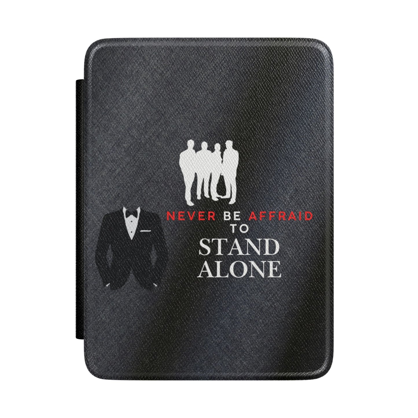 Kindle Case — "Never Be Afraid to Stand Alone" Protective E-Reader Cover