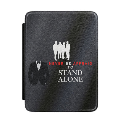 Kindle Case — "Never Be Afraid to Stand Alone" Protective E-Reader Cover